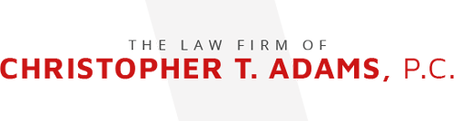 The Law Firm of Christopher T. Adams, P.C.
