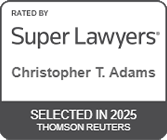 Rated By Super Lawyers | Christopher T. Adams | Selected In 2025 | Thomson Reuters